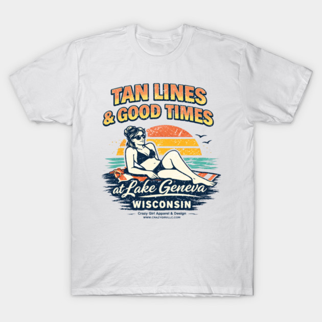 Tan Lines Good Times, Lake Geneva, Wisconsin T-Shirt by CrazyGirl