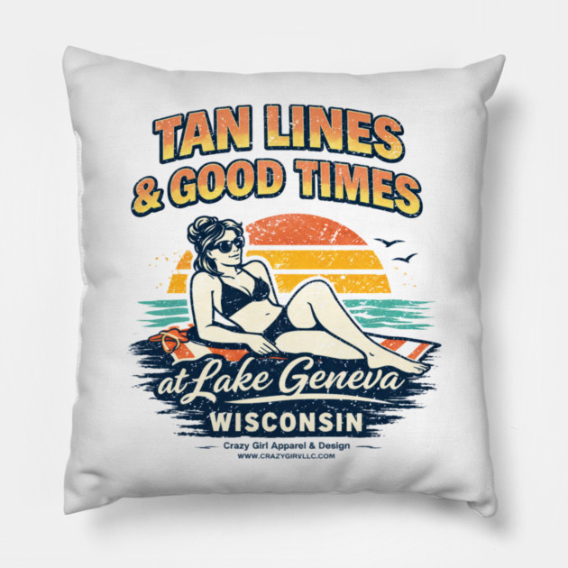 Tan Lines Good Times, Lake Geneva, Wisconsin Pillow by CrazyGirl