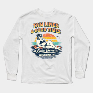 Tan Lines Good Times, Lake Geneva, Wisconsin Long Sleeve T-Shirt