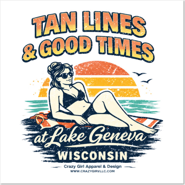 Tan Lines Good Times, Lake Geneva, Wisconsin Wall Art by CrazyGirl