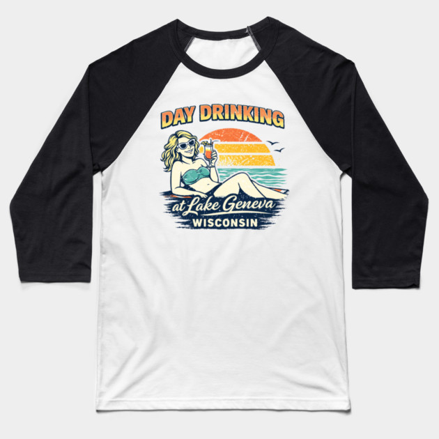 Day Drinking at Lake Geneva, Wisconsin Baseball T-Shirt by CrazyGirl