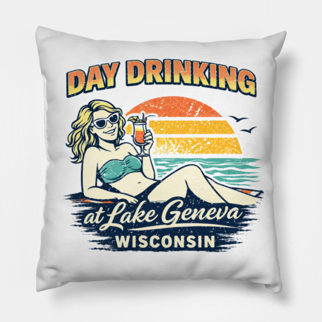 Day Drinking at Lake Geneva, Wisconsin Pillow by CrazyGirl