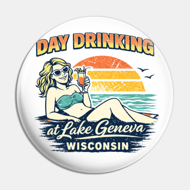 Day Drinking at Lake Geneva, Wisconsin Pin by CrazyGirl