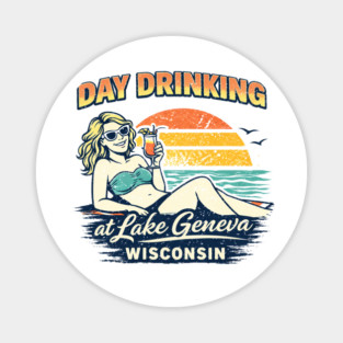 Day Drinking at Lake Geneva, Wisconsin Magnet