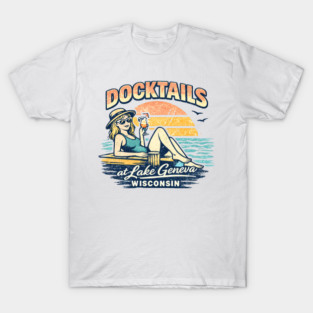Docktails at Lake Geneva, Wisconsin T-Shirt