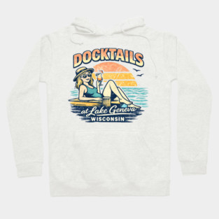 Docktails at Lake Geneva, Wisconsin Hoodie
