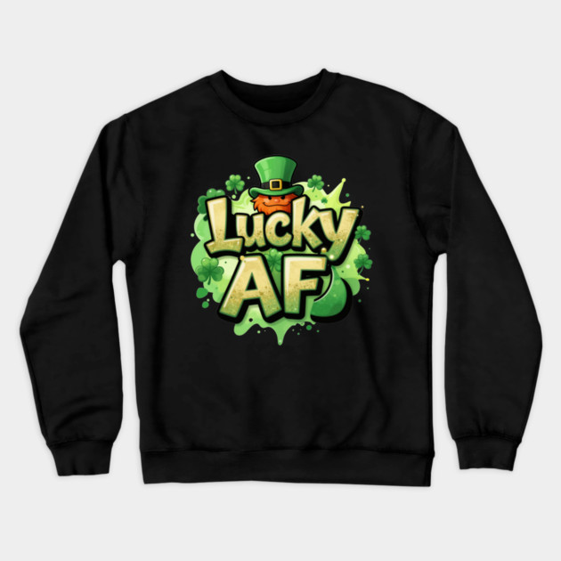 Lucky AF T-Shirt | Bold Statement Streetwear Graphic Tee | Confident Urban Style Crewneck Sweatshirt by Muhammad Naveed Khan