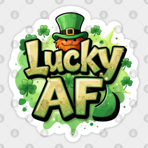 Lucky AF T-Shirt | Bold Statement Streetwear Graphic Tee | Confident Urban Style Sticker by Muhammad Naveed Khan