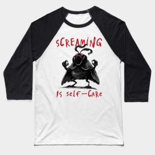 Screaming is Self Care Baseball T-Shirt