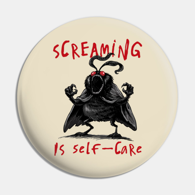 Screaming is Self Care Pin by GoshWow®