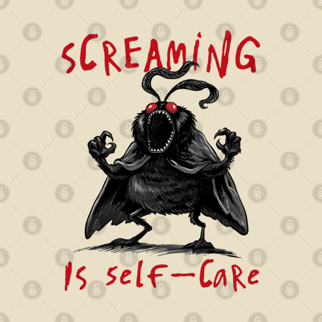 Screaming is Self Care by GoshWow®