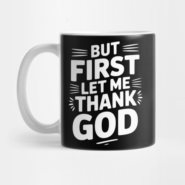But First Let Me Thank God by Frank Ring