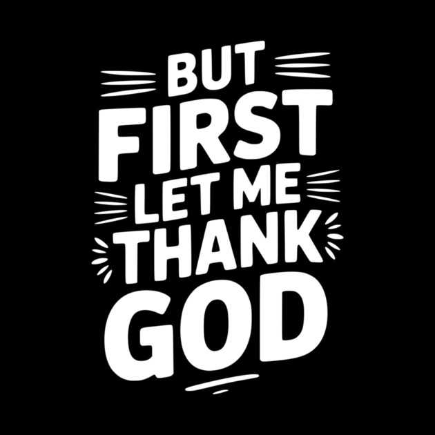 But First Let Me Thank God by Frank Ring