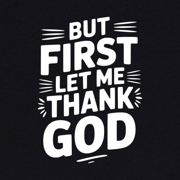 But First Let Me Thank God by Frank Ring