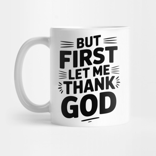 But First Let Me Thank God by Frank Ring