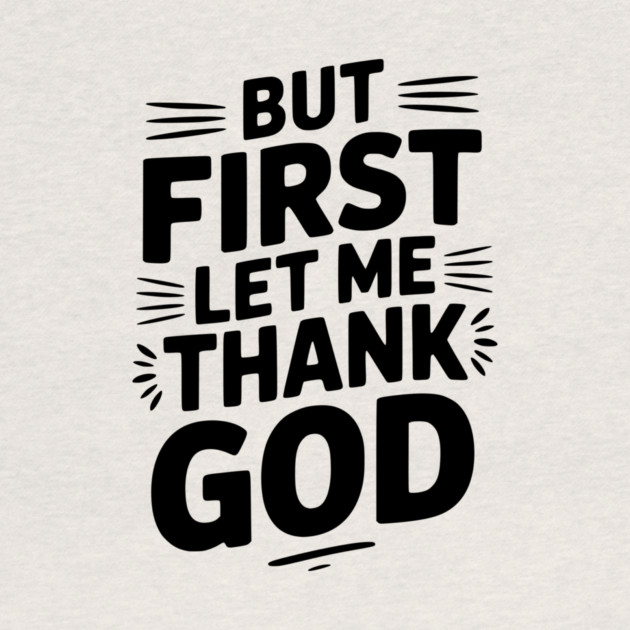 But First Let Me Thank God by Frank Ring
