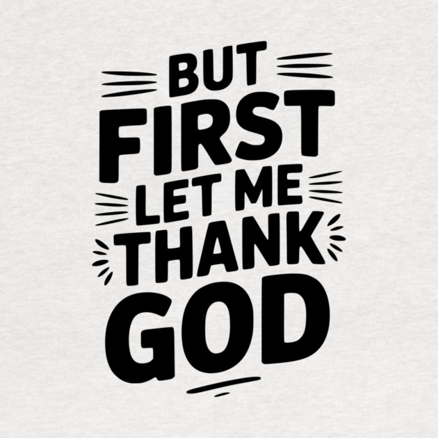 But First Let Me Thank God by Frank Ring