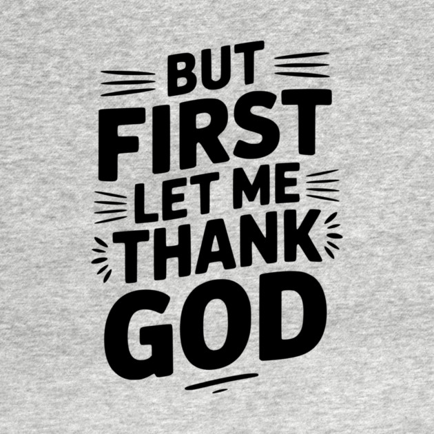 But First Let Me Thank God by Frank Ring