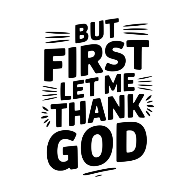 But First Let Me Thank God by Frank Ring
