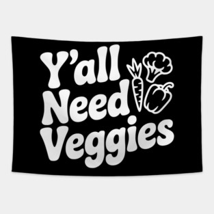 Y'all Need Veggies Tapestry