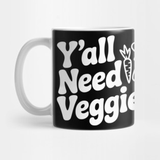 Y'all Need Veggies Mug