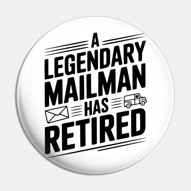 A Legendary Mailman Has Retired Pin by Frank Ring