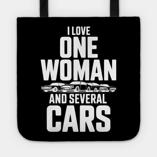 I Love One Woman and Several Cars Tote by Frank Ring