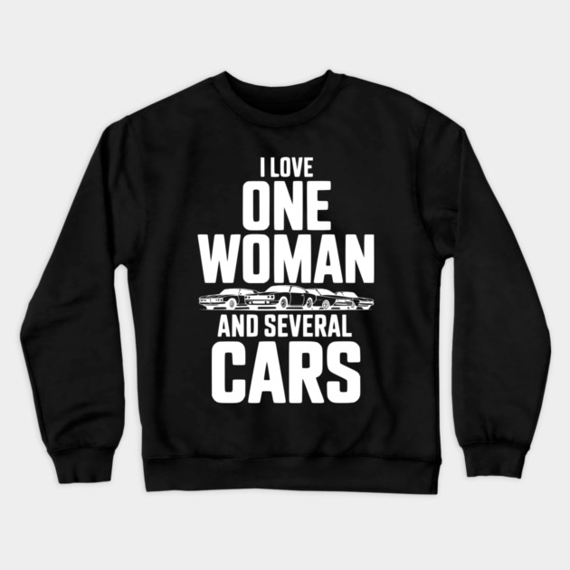 I Love One Woman and Several Cars Crewneck Sweatshirt by Frank Ring