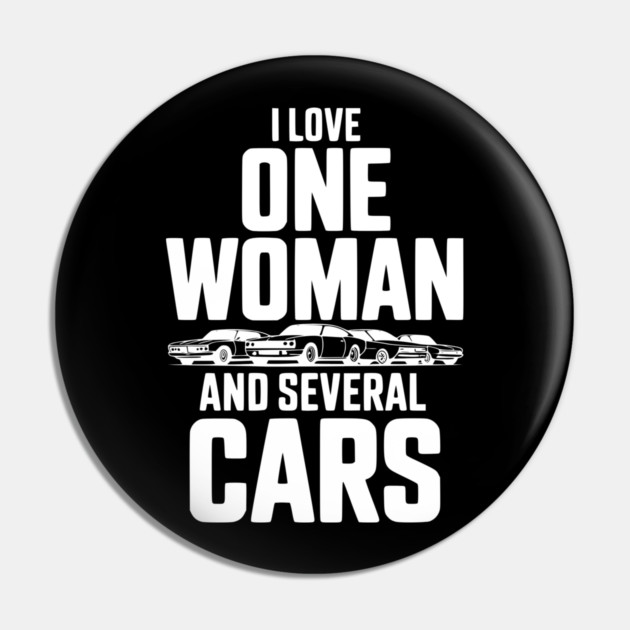 I Love One Woman and Several Cars Pin by Frank Ring
