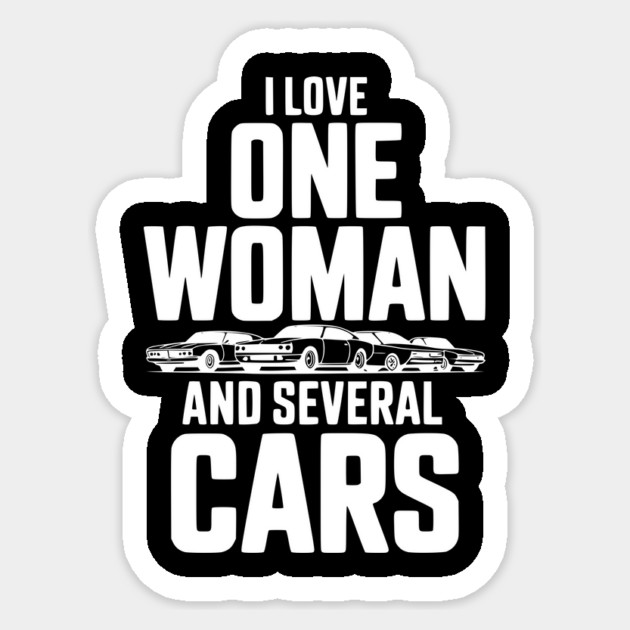 I Love One Woman and Several Cars Sticker by Frank Ring