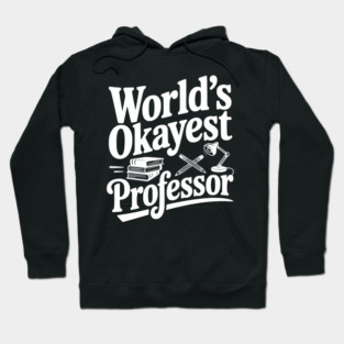 World's Okayest Professor Hoodie