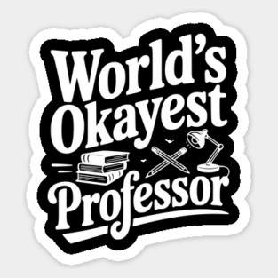 World's Okayest Professor Sticker