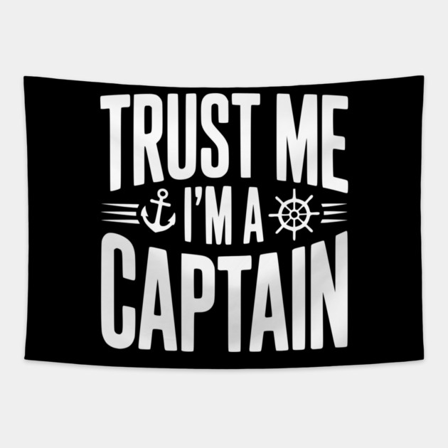 Trust Me I'm a Captain Tapestry by Frank Ring