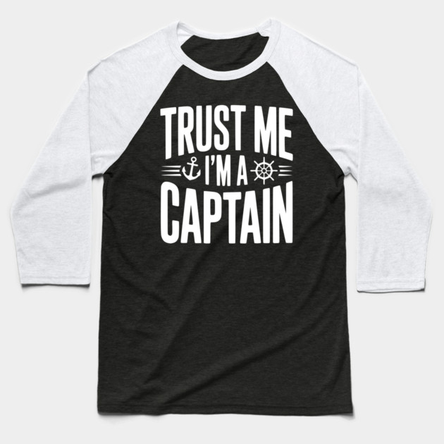 Trust Me I'm a Captain Baseball T-Shirt by Frank Ring