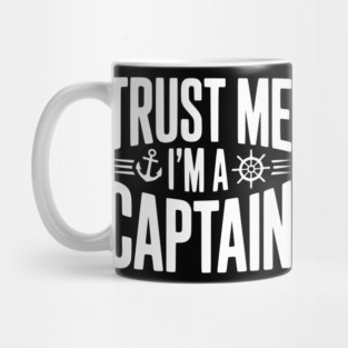 Trust Me I'm a Captain Mug