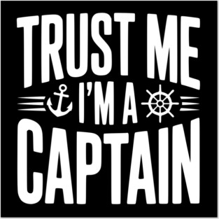 Trust Me I'm a Captain Posters and Art