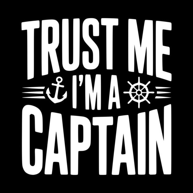 Trust Me I'm a Captain by Frank Ring