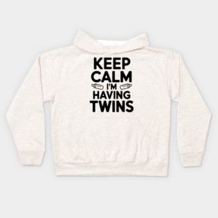 Keep Calm I'm Having Twins Kids Hoodie