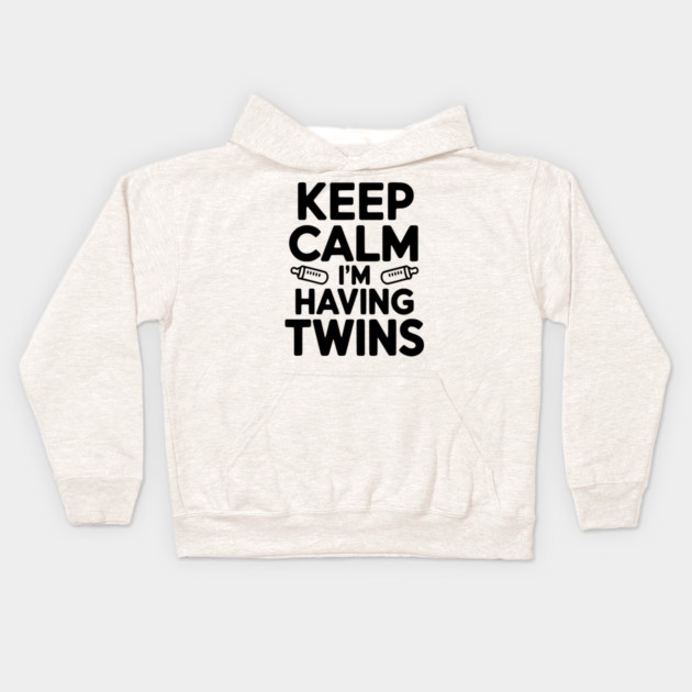 Keep Calm I'm Having Twins Kids Hoodie by Frank Ring