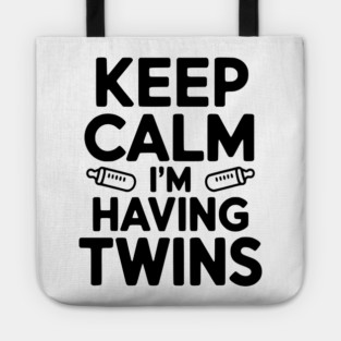 Keep Calm I'm Having Twins Tote