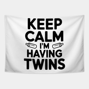 Keep Calm I'm Having Twins Tapestry