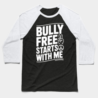 Bully Free Starts with Me Baseball T-Shirt
