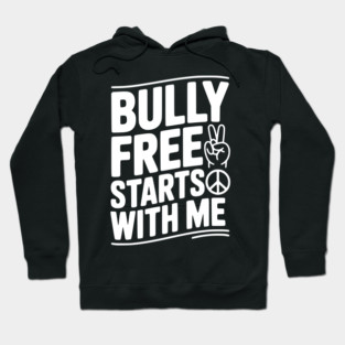 Bully Free Starts with Me Hoodie