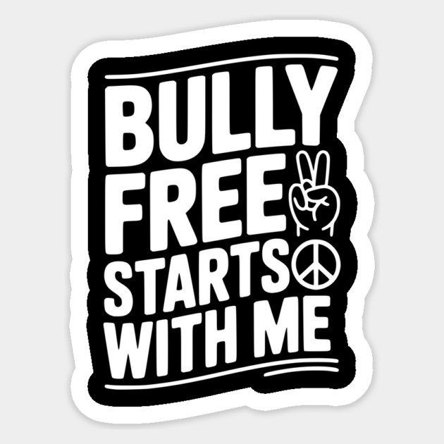 Bully Free Starts with Me Sticker by Frank Ring