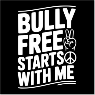 Bully Free Starts with Me Posters and Art