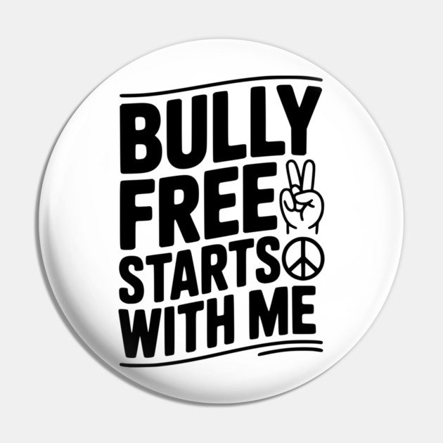 Bully Free Starts with Me Pin by Frank Ring