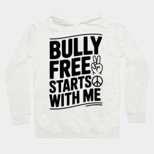 Bully Free Starts with Me Hoodie