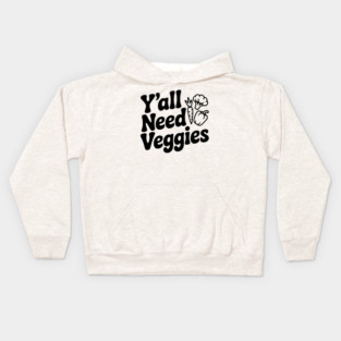 Y'all Need Veggies Kids Hoodie
