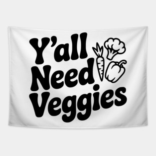 Y'all Need Veggies Tapestry