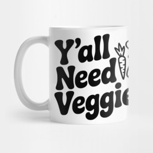 Y'all Need Veggies Mug